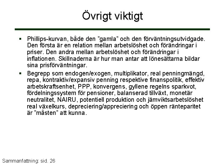 Övrigt viktigt § Phillips-kurvan, både den ”gamla” och den förväntningsutvidgade. Den första är en