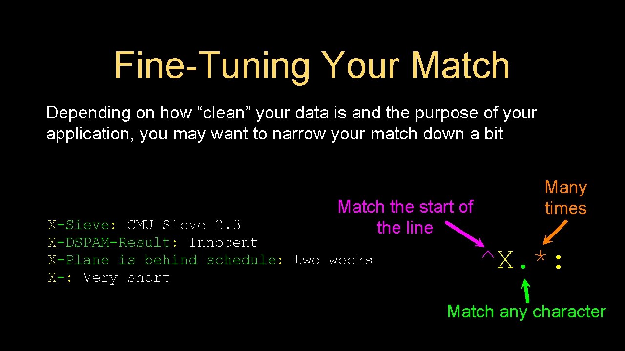 Fine-Tuning Your Match Depending on how “clean” your data is and the purpose of