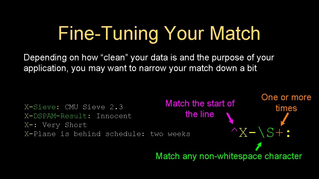 Fine-Tuning Your Match Depending on how “clean” your data is and the purpose of
