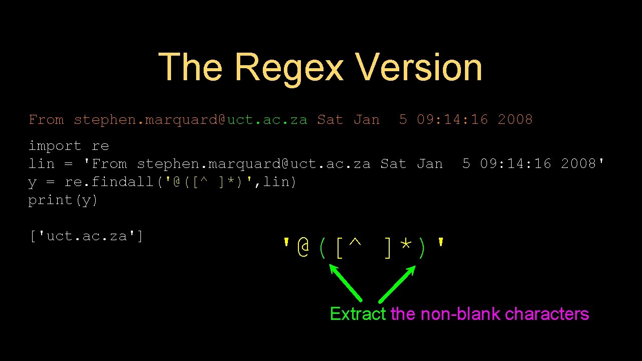 The Regex Version From stephen. marquard@uct. ac. za Sat Jan 5 09: 14: 16