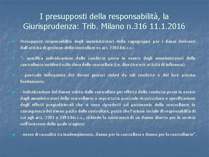 I presupposti della responsabilità, la Giurisprudenza: Trib. Milano n. 316 11. 1. 2016 n