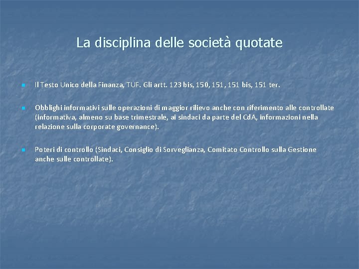 La disciplina delle società quotate n Il Testo Unico della Finanza, TUF. Gli artt.