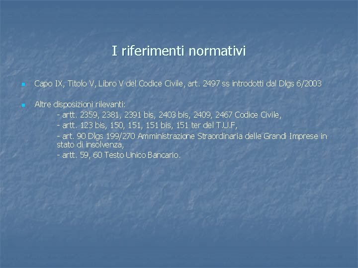 I riferimenti normativi n n Capo IX, Titolo V, Libro V del Codice Civile,