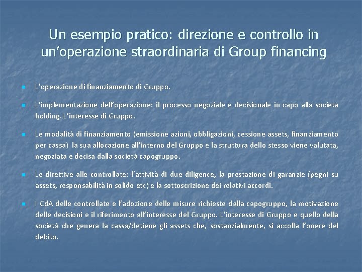 Un esempio pratico: direzione e controllo in un’operazione straordinaria di Group financing n L’operazione