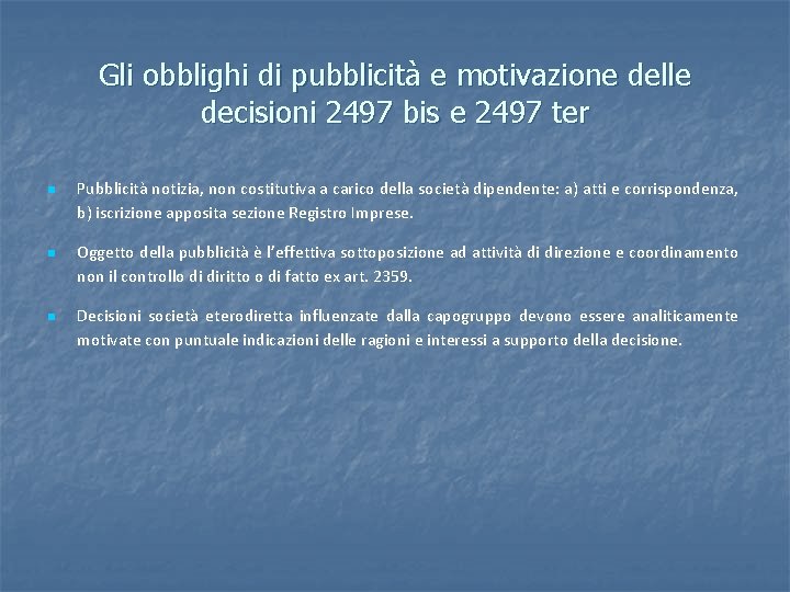 Gli obblighi di pubblicità e motivazione delle decisioni 2497 bis e 2497 ter n