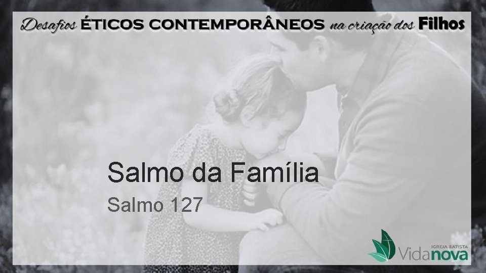 Salmo da Família Salmo 127 