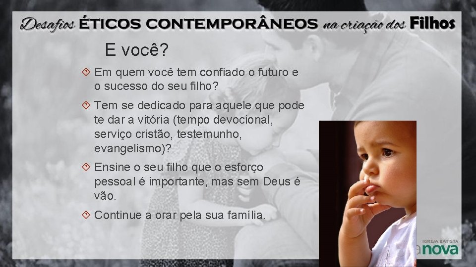 E você? Em quem você tem confiado o futuro e o sucesso do seu