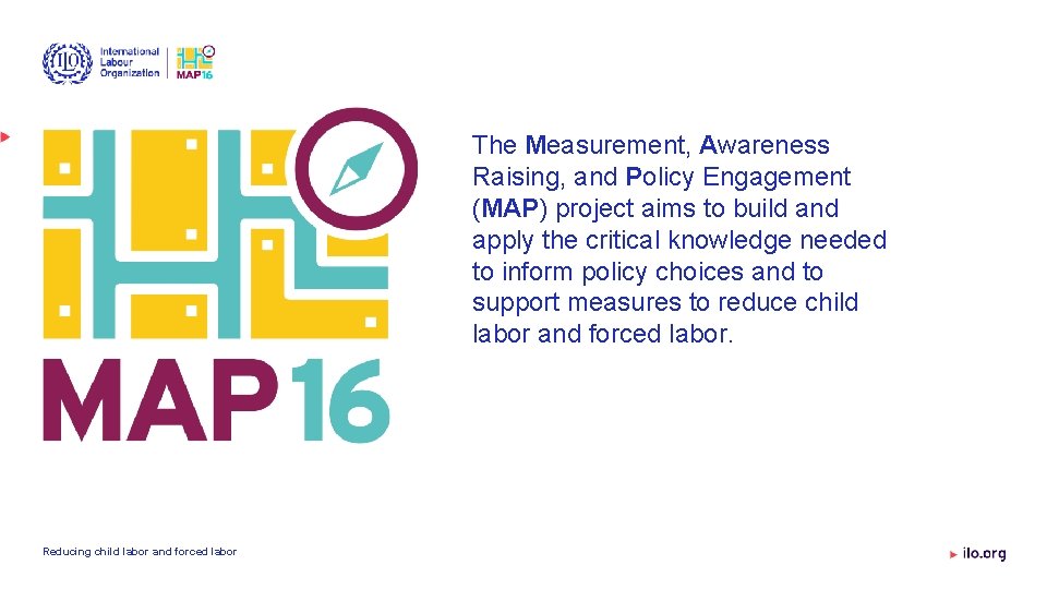 The Measurement, Awareness Raising, and Policy Engagement (MAP) project aims to build and apply