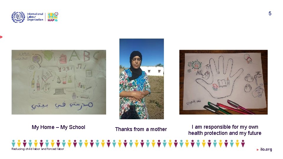 5 My Home – My School Reducing child labor and forced labor Thanks from