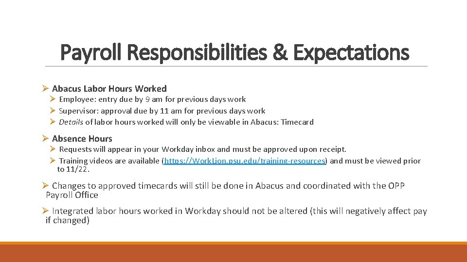 Payroll Responsibilities & Expectations Ø Abacus Labor Hours Worked Ø Employee: entry due by Payroll Responsibilities & Expectations Ø Abacus Labor Hours Worked Ø Employee: entry due by