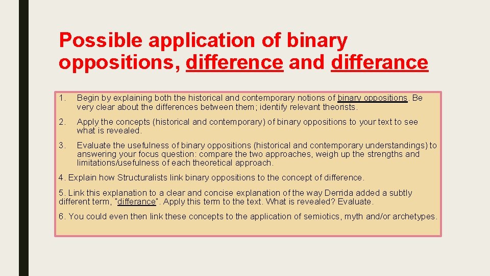 Possible application of binary oppositions, difference and differance 1. Begin by explaining both the