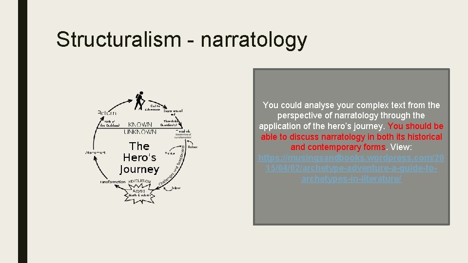 Structuralism - narratology You could analyse your complex text from the perspective of narratology