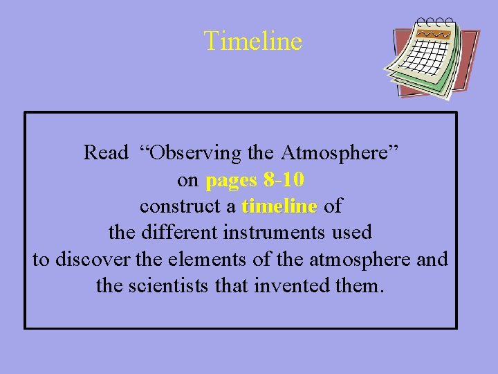Timeline Read “Observing the Atmosphere” on pages 8 -10 construct a timeline of the