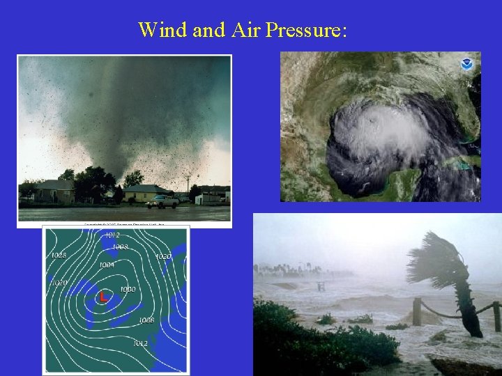 Wind and Air Pressure: 