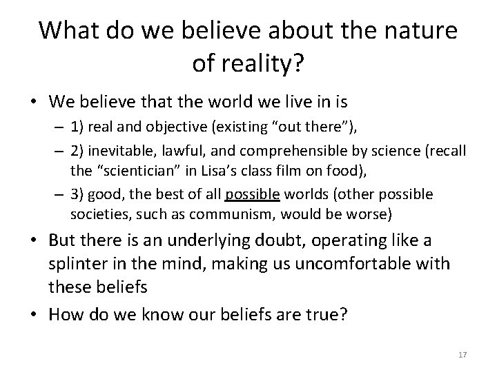 What do we believe about the nature of reality? • We believe that the