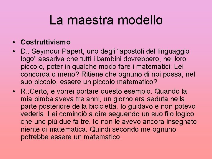 La maestra modello • Costruttivismo • D. . Seymour Papert, uno degli “apostoli del