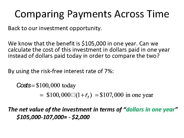 Comparing Payments Across Time Back to our investment opportunity. We know that the benefit