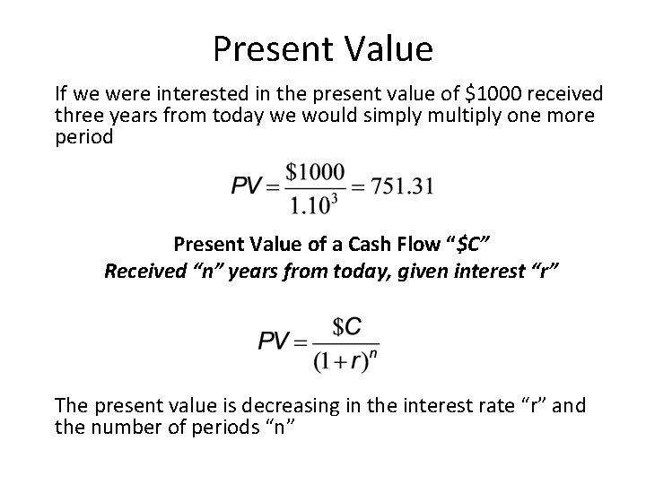 Present Value If we were interested in the present value of $1000 received three