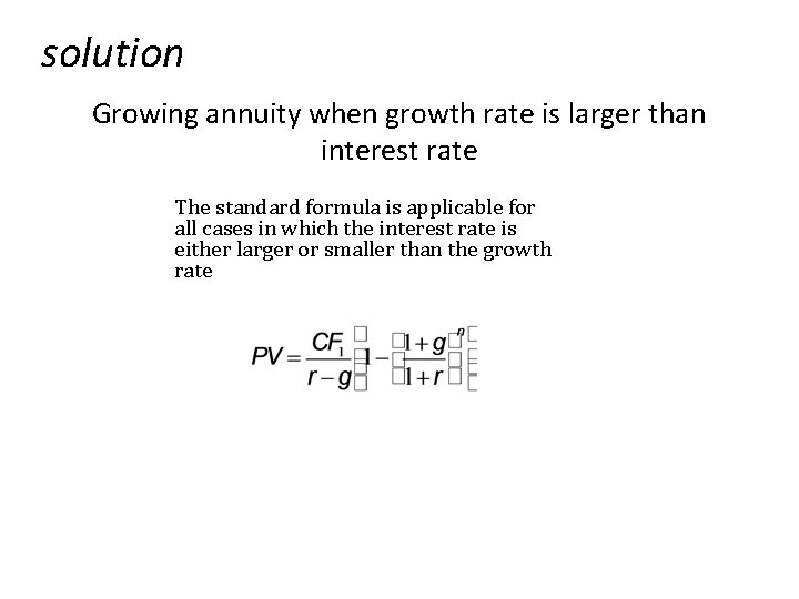 solution Growing annuity when growth rate is larger than interest rate The standard formula