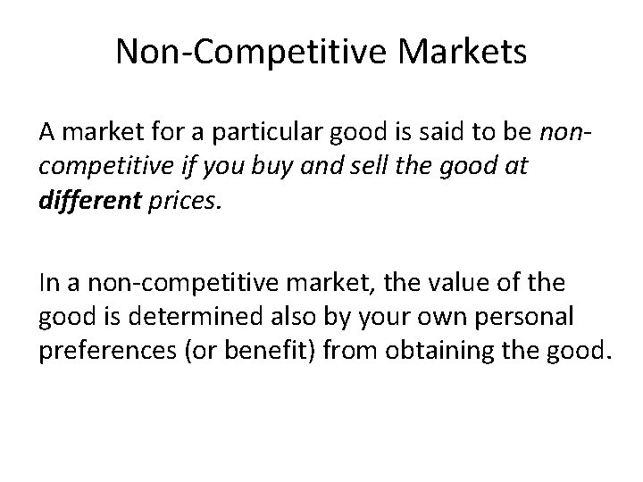 Non-Competitive Markets A market for a particular good is said to be noncompetitive if