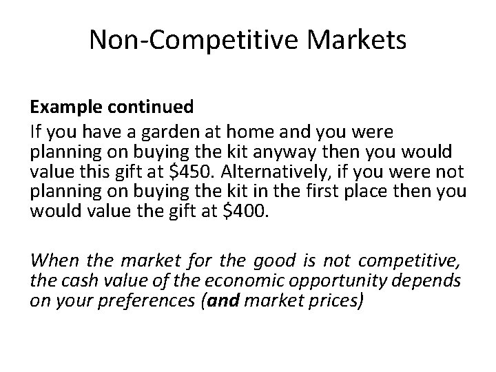 Non-Competitive Markets Example continued If you have a garden at home and you were