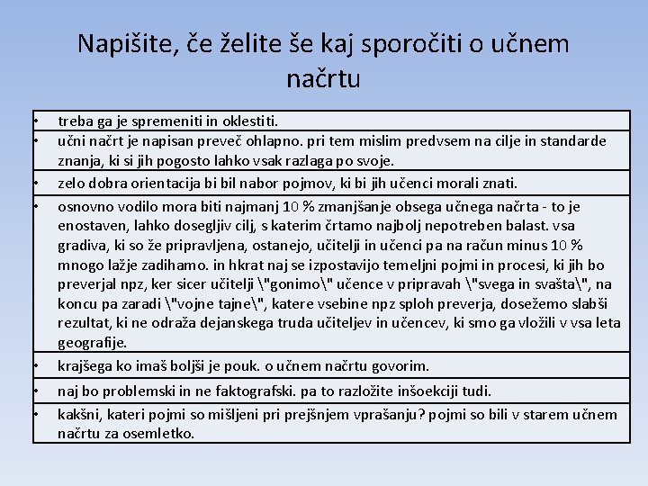 Napišite, če želite še kaj sporočiti o učnem načrtu • • treba ga je