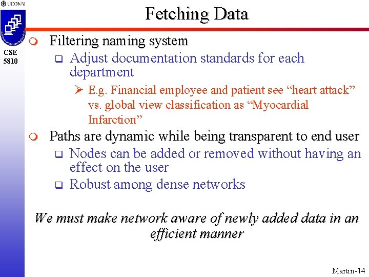 Fetching Data m CSE 5810 Filtering naming system q Adjust documentation standards for each