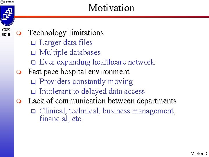 Motivation CSE 5810 m m m Technology limitations q Larger data files q Multiple