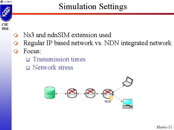 Simulation Settings CSE 5810 m m m Ns 3 and ndn. SIM extension used