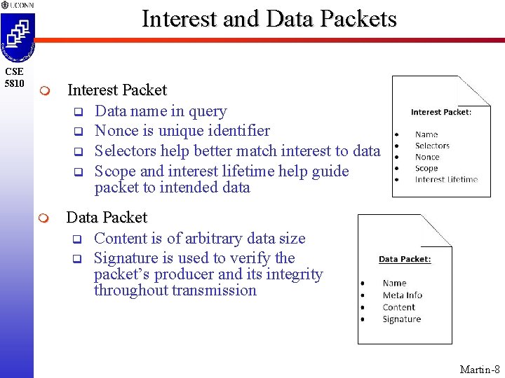 Interest and Data Packets CSE 5810 m Interest Packet q Data name in query