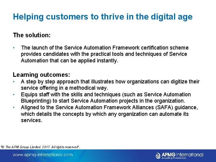 Helping customers to thrive in the digital age The solution: • The launch of