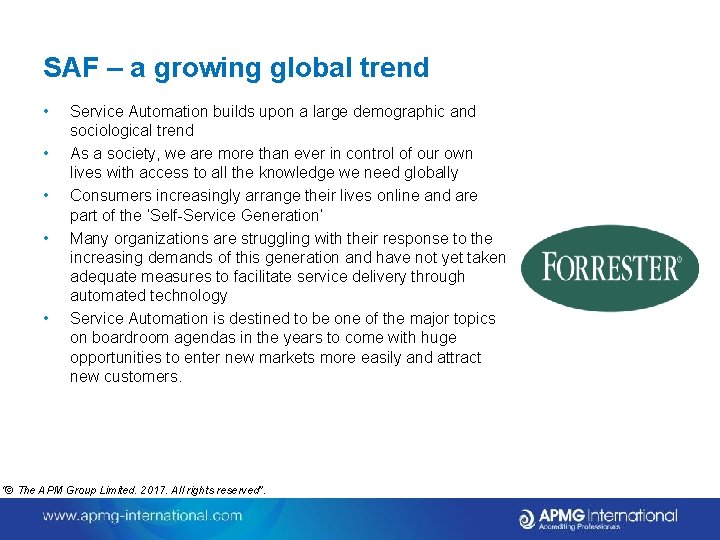 SAF – a growing global trend • • • Service Automation builds upon a