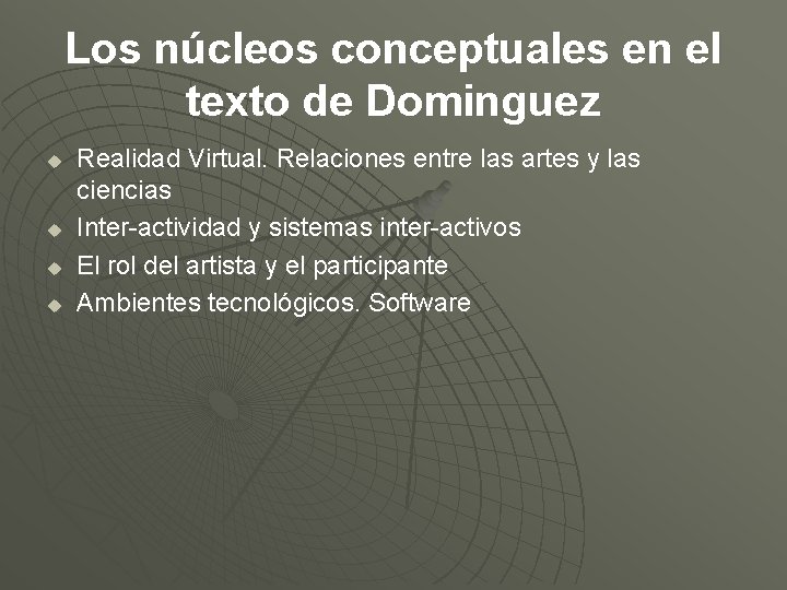 Los núcleos conceptuales en el texto de Dominguez u u Realidad Virtual. Relaciones entre