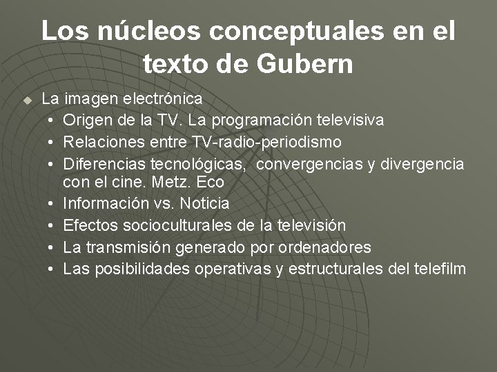 Los núcleos conceptuales en el texto de Gubern u La imagen electrónica • Origen