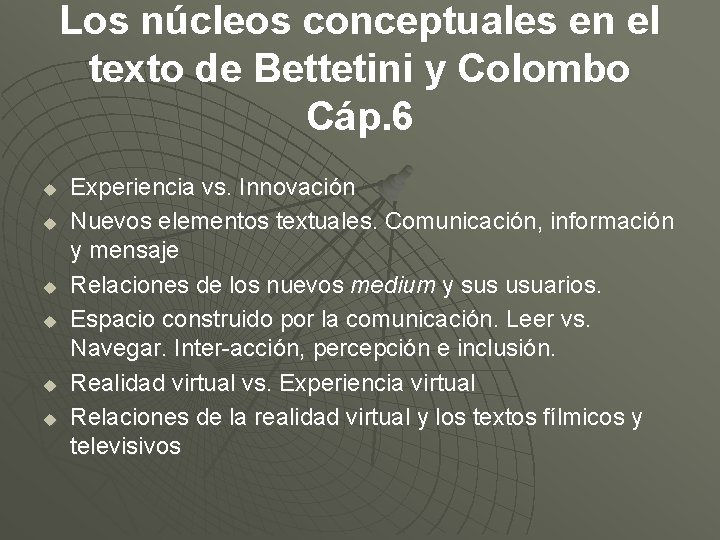 Los núcleos conceptuales en el texto de Bettetini y Colombo Cáp. 6 u u