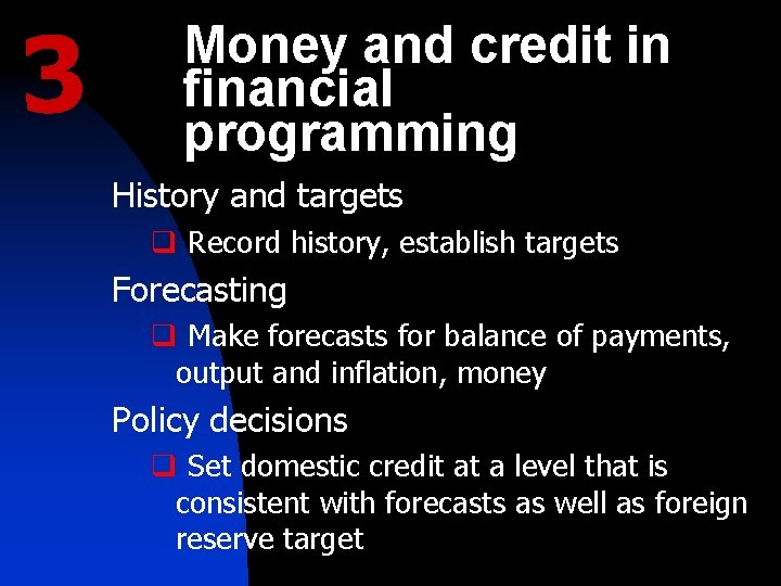 3 Money and credit in financial programming History and targets q Record history, establish