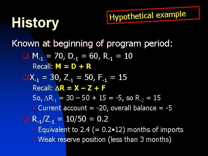 History Hypothetical example Known at beginning of program period: q M-1 = 70, D-1