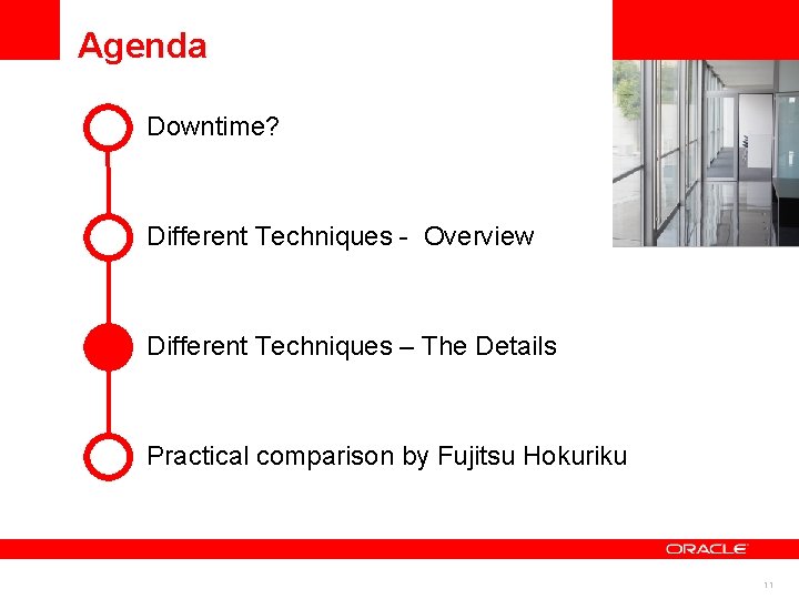 Agenda Downtime? <Insert Picture Here> Different Techniques - Overview Different Techniques – The Details