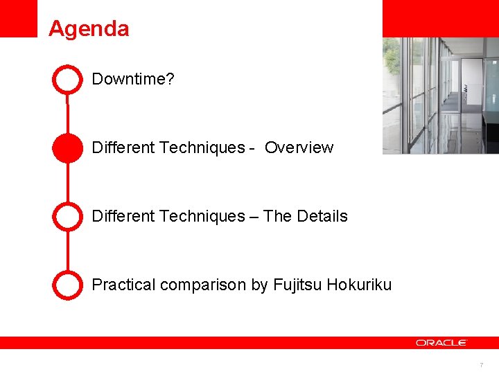 Agenda Downtime? <Insert Picture Here> Different Techniques - Overview Different Techniques – The Details