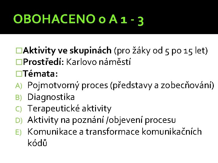 OBOHACENO o A 1 - 3 �Aktivity ve skupinách (pro žáky od 5 po