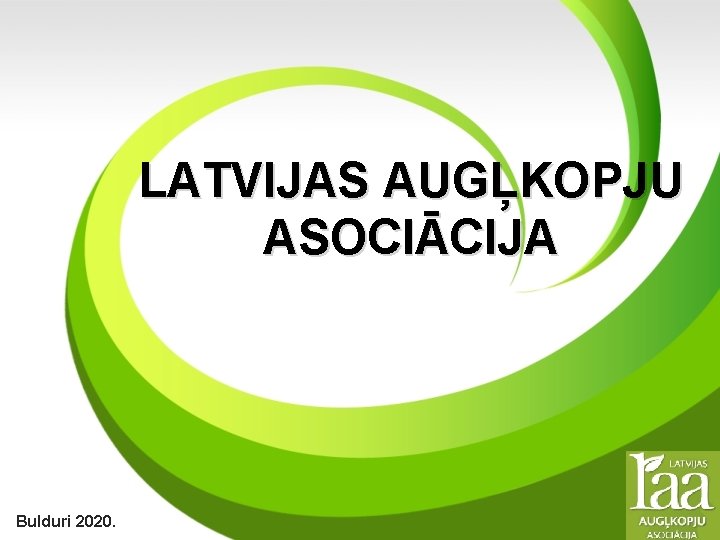 LATVIJAS AUGĻKOPJU ASOCIĀCIJA Bulduri 2020. 