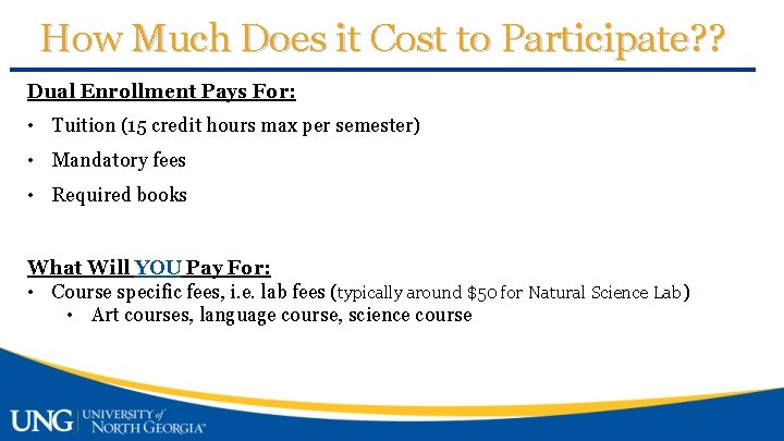 How Much Does it Cost to Participate? ? Dual Enrollment Pays For: • Tuition