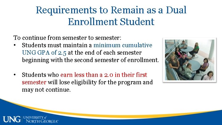 Requirements to Remain as a Dual Enrollment Student To continue from semester to semester:
