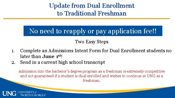 Update from Dual Enrollment to Traditional Freshman No need to reapply or pay application