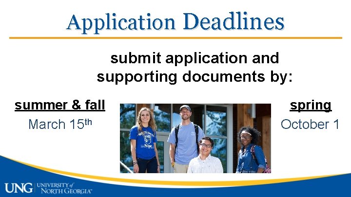Application Deadlines submit application and supporting documents by: summer & fall March 15 th