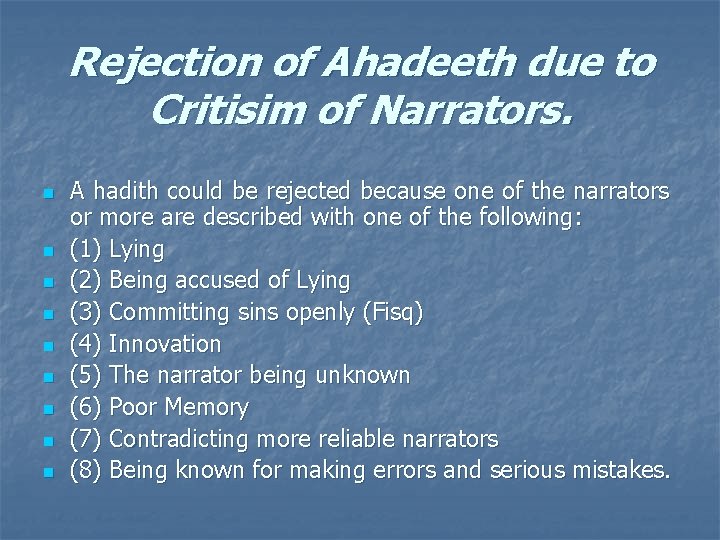 Rejection of Ahadeeth due to Critisim of Narrators. n n n n n A