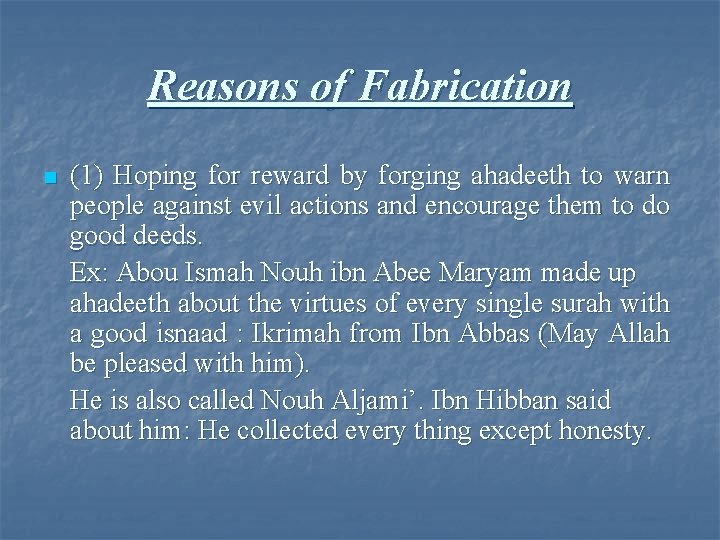 Reasons of Fabrication n (1) Hoping for reward by forging ahadeeth to warn people
