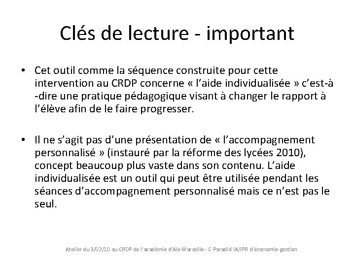 Clés de lecture - important • Cet outil comme la séquence construite pour cette