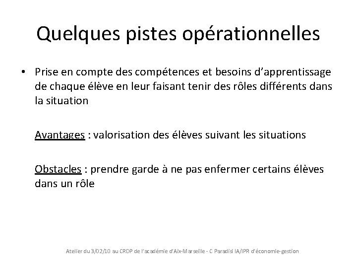 Quelques pistes opérationnelles • Prise en compte des compétences et besoins d’apprentissage de chaque