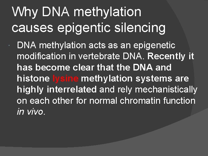 Why DNA methylation causes epigentic silencing DNA methylation acts as an epigenetic modification in